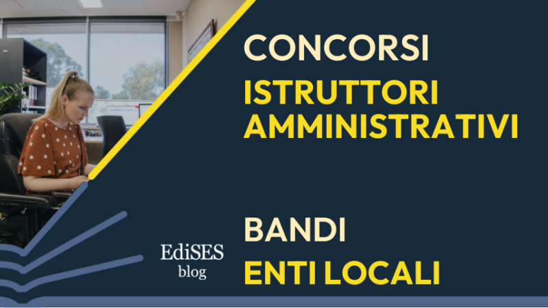 Concorsi istruttori amministrativi Abruzzo e Lombardia