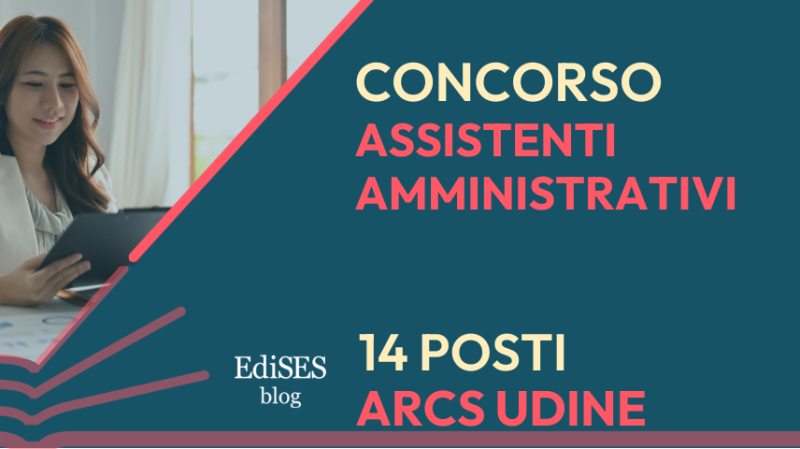 Concorso assistenti amministrativi ARCS Udine