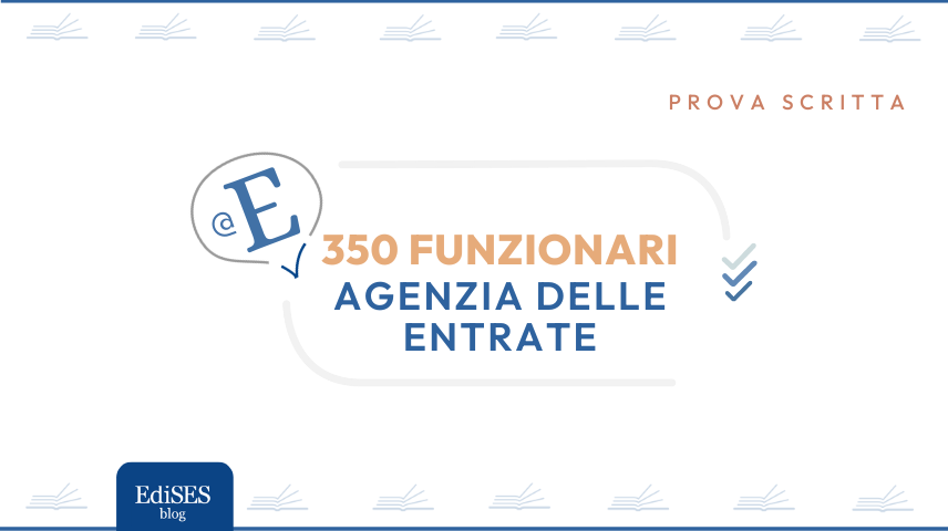 Prova scritta concorso 350 Funzionari Giuridico Tributari Agenzia delle Entrate