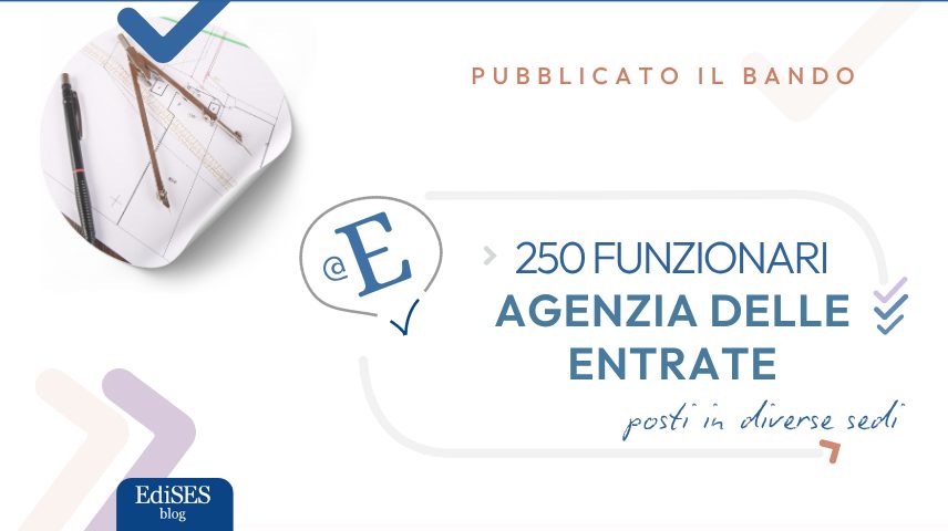 Concorso 250 Funzionari Tecnici Agenzia delle Entrate