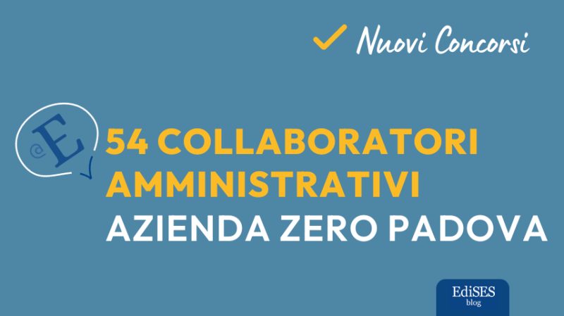 Concorsi collaboratori amministrativi Azienda Zero Padova