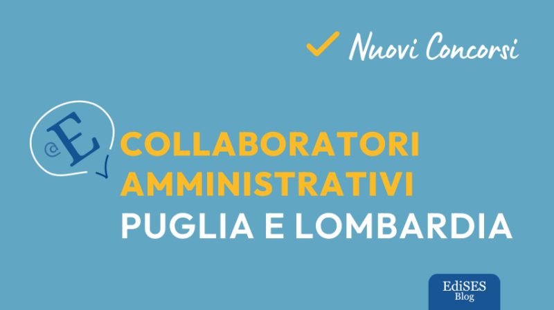 Concorsi collaboratori amministrativi Lombardia e Puglia