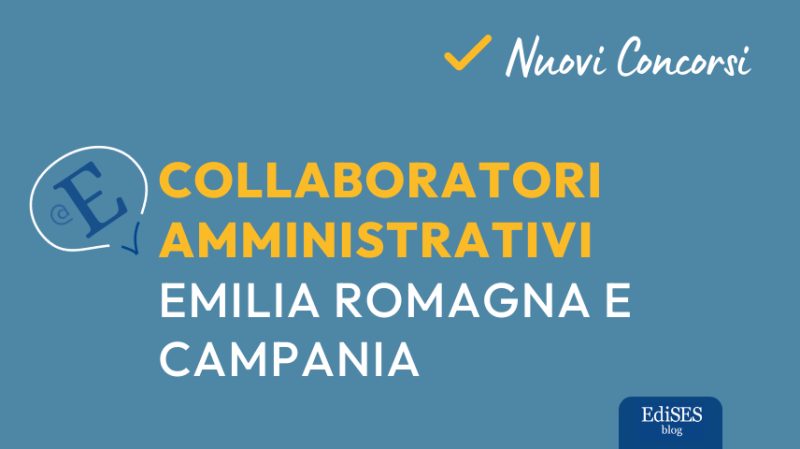 Concorsi collaboratori amministrativi Emilia e Campania