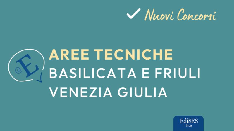 Concorsi aree tecniche Basilicata e Friuli