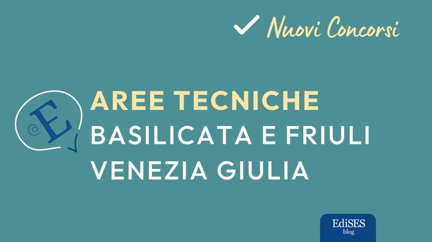 Concorsi aree tecniche Basilicata e Friuli