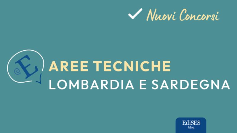 Concorsi aree tecniche Lombardia e Sardegna