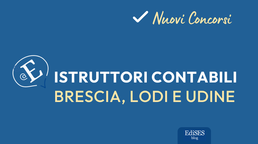 Concorsi istruttori contabili Lombardia e Friuli