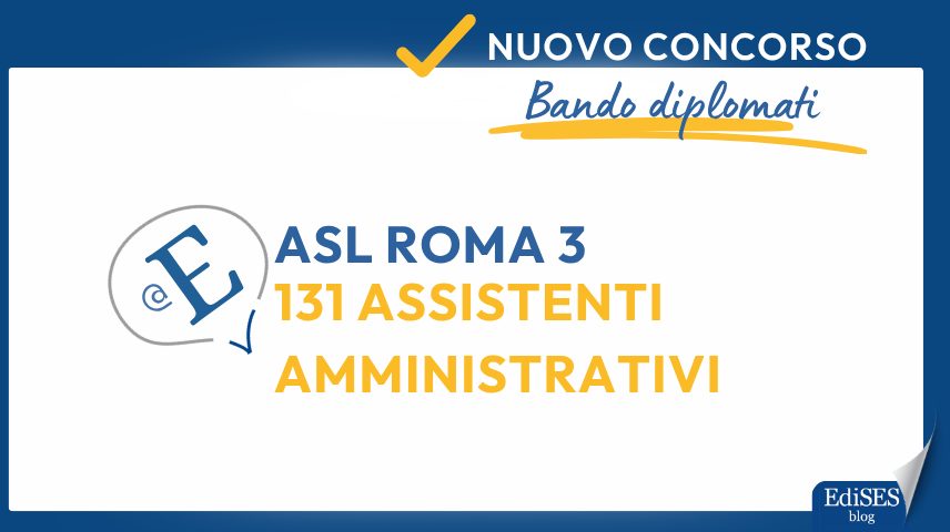 Concorso 131 Assistenti Amministrativi ASL Roma 3